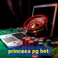 princesa pg bet